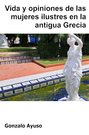 Vidas y opiniones de las mujeres ilustres en la antigua Grecia